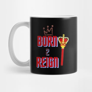 Born 2 Reign, Mug, Mask, Pin Mug